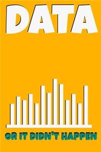 Data or It Didn't Happen