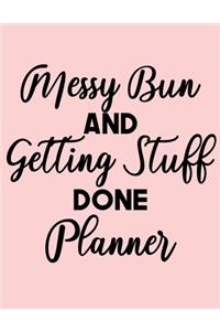 Messy Bun and Getting Stuff Done Planner