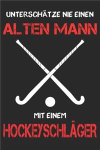 Hockey Notizbuch - Unterschätze nie einen alten Mann mit einem Hockeyschläger
