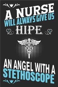 A nurse will always gives us hipe an angel with a stethoscope