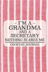 I'm a Grandma and a Secretary Nothing Scares Me Cocktail Journal