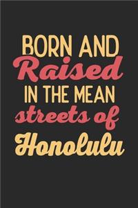 Born And Raised In The Mean Streets Of Honolulu