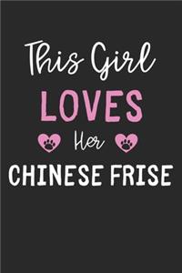 This Girl Loves Her Chinese Frise