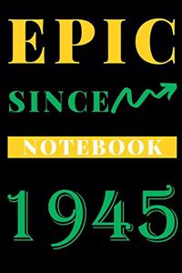 Epic Since 1945 Notebook Birthday Gift