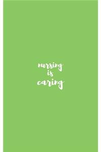 nursing is caring journal for nurse /doula / midwife