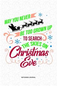May You Never Be Too Grown Up To Search The Skies On Christmas Eve