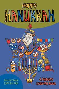 Happy Hanukkah! a Holiday Coloring Book