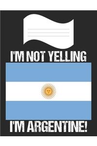 I'm Not Yelling I'm Argentine