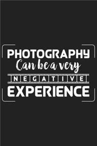 Photography Can be a very Negative Experience