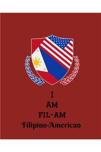 I Am FIL-AM Filipino-American
