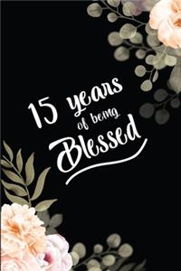 15 Years Of Being Blessed