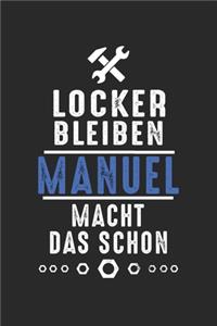 Locker bleiben Manuel macht das schon: Handwerker Mechaniker Schrauber Bastler und Hausmeister Geschenk Notizbuch liniert DIN A5 - 120 Seiten für Notizen, Zeichnungen, Formeln - Organizer