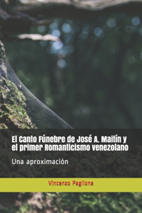 El Canto Fúnebre de José A. Maitín y el primer Romanticismo venezolano.