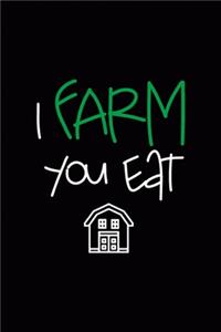 I Farm You Eat