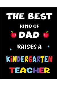 The best kind dad of raises a kindergarten teacher