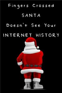 Fingers Crossed SANTA Doesn't See Your Internet History