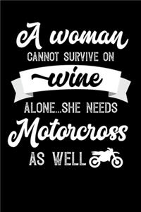 A Woman Cannot Survive On Wine Alone She Needs Motorcross As Well
