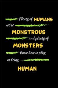 Plenty Of Humans We're Monstrous And Plenty Of Monsters Knew How To Play At Being Human