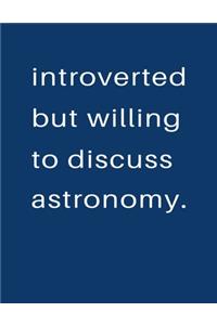 Introverted But Willing To Discuss Astronomy