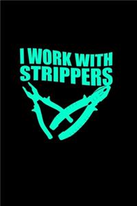 I Work With Strippers