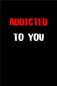 Addicted to You