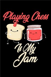 Playing Chess is My Jam