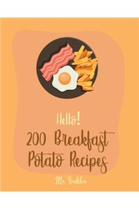 Hello! 200 Breakfast Potato Recipes