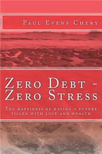 Zero Debt - Zero Stress