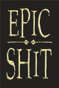 Epic Shit: Magnificent Musings 6x9
