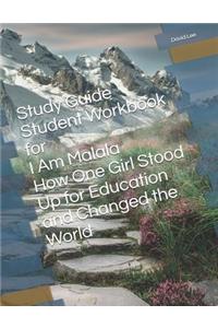Study Guide Student Workbook for I Am Malala How One Girl Stood Up for Education and Changed the World