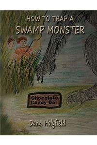 How To Trap A Swamp Monster