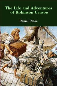 The Life and Adventures of Robinson Crusoe (Illustrated)