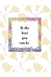 Be The Best You Can Be