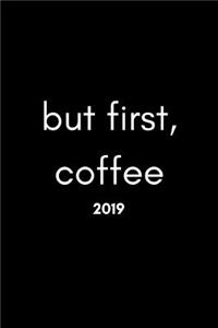 But First, Coffee 2019