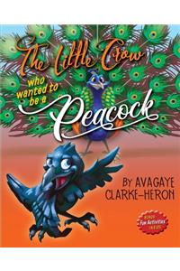 Little Crow Who Wanted To Be A Peacock