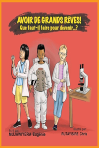 Avoir de grands rêves ! Que faut-il faire pour devenir... ?
