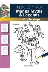 How to Draw Manga Myths & Legends in Simple Steps