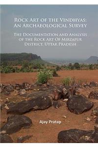 Rock Art of the Vindhyas: An Archaeological Survey