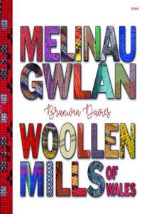 Melinau Gwlân / Woollen Mills of Wales