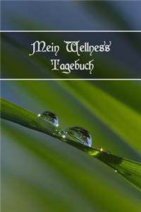 Mein Wellness Tagebuch: Zeit Für Mich - Einschreibbuch - Tagebuch - Notizbuch - Notes - Erholung - Stressabbau - Positiv