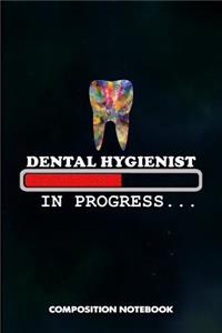 Dental Hygienist in Progress