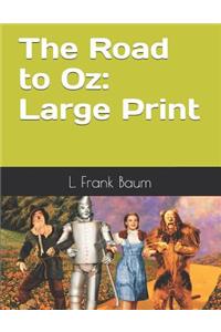 The Road to Oz: Large Print