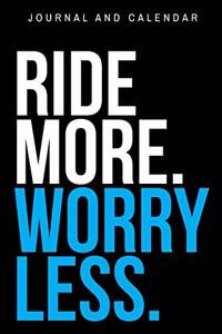 Ride More. Worry Less.