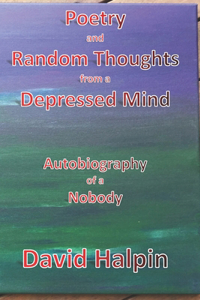 Poetry and Random Thoughts from a Depressed Mind