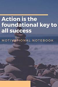 Action is the foundational key to all success