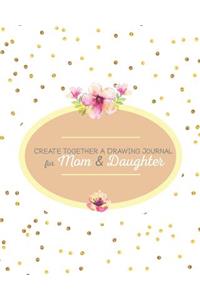 Create Together a Drawing Journal for Mom and Daughter