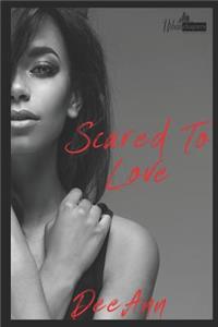 Scared to Love