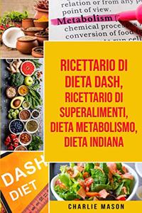Ricettario di dieta Dash, Ricettario di superalimenti, Dieta Metabolismo, Dieta Indiana