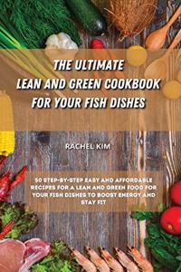 The Ultimate Lean and Green Cookbook for Your Fish Dishes