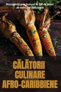 CĂlĂtorii Culinare Afro-Caribbiene